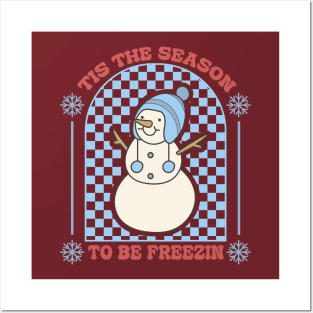 Tis the season to be freezin Posters and Art